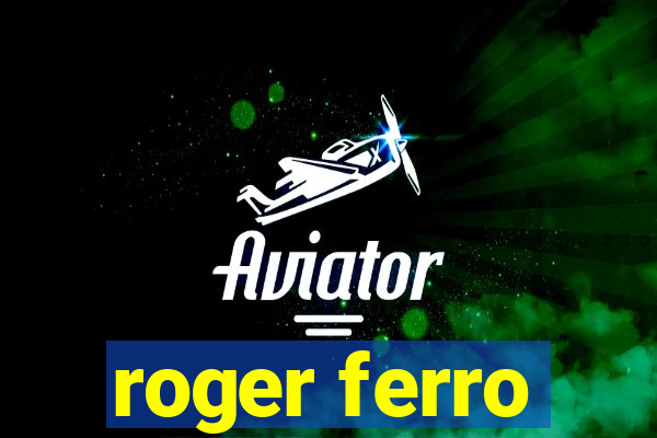 roger ferro